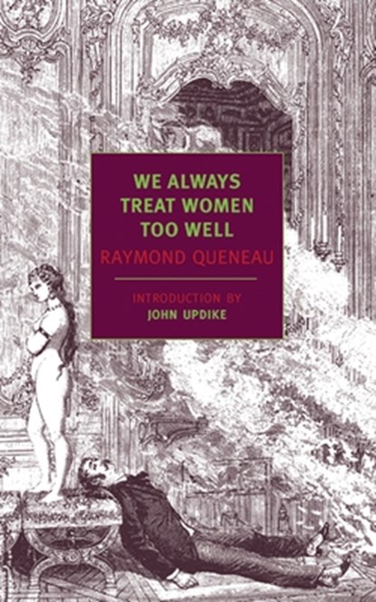 We Always Treat Women Too Well, Raymond Queneau - Paperback - 9781590170304