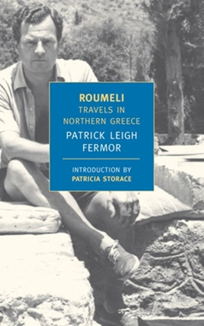 Roumeli: Travels in Northern Greece, Patrick Leigh Fermor - Paperback - 9781590171875