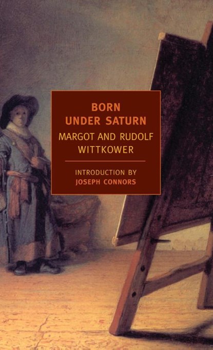 Born Under Saturn, Joseph Connors ; Margot Wittkower ; Rudolf ; Rudolf Wittkower - Paperback - 9781590172131