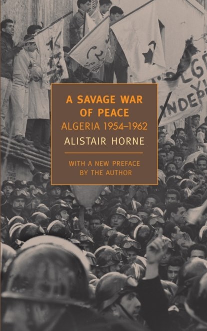 A Savage War Of Peace, Alistair Horne - Paperback - 9781590172186