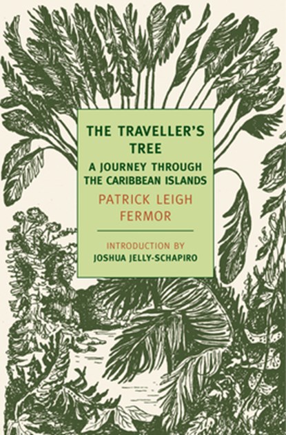 The Traveller's Tree: A Journey Through the Caribbean Islands, Patrick Leigh Fermor - Paperback - 9781590173800