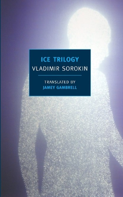 Ice Trilogy, Vladimir Sorokin - Paperback - 9781590173862