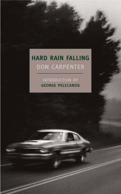 Hard Rain Falling, Don Carpenter - Ebook - 9781590173909