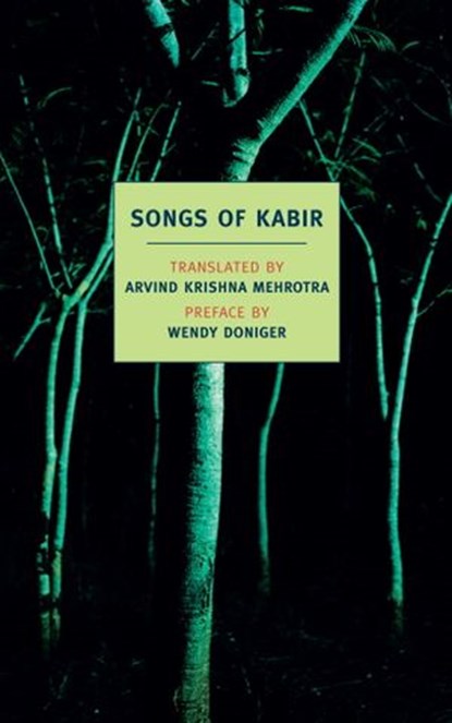 Songs of Kabir, Wendy Doniger ; Kabir - Ebook - 9781590173992
