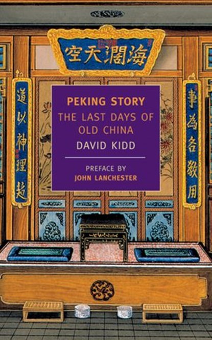 Peking Story, John Lanchester ; David Kidd - Ebook - 9781590174296