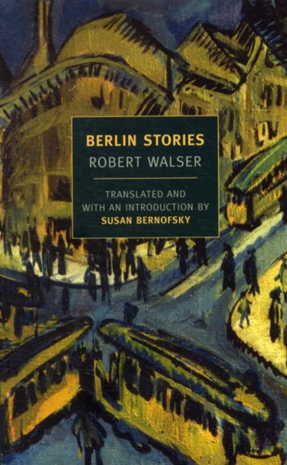 Berlin Stories, Robert Walser - Paperback - 9781590174548