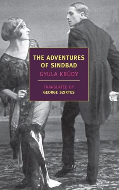 The Adventures of Sindbad, Gyula Krudy - Ebook - 9781590174661