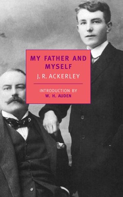 My Father and Myself, J. R. Ackerley - Ebook - 9781590175262