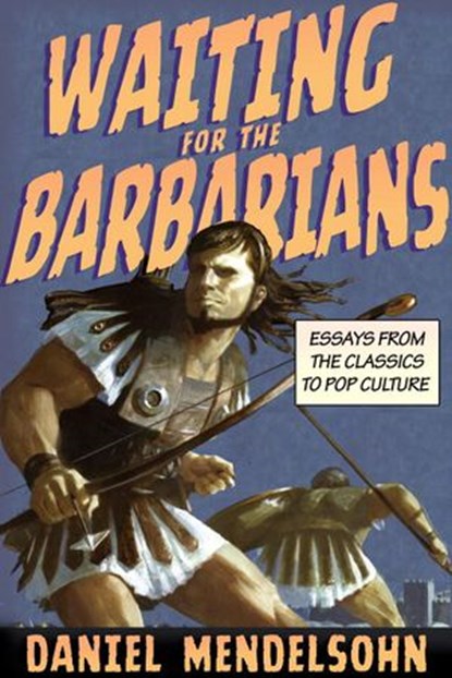Waiting for the Barbarians, Daniel Mendelsohn - Ebook - 9781590176092