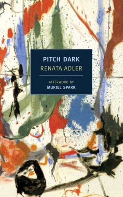 Pitch Dark, Renata Adler ; Muriel Spark - Ebook - 9781590176344