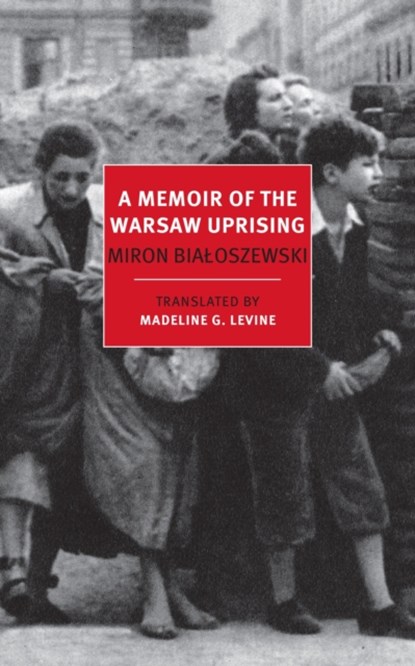 A Memoir Of The Warsaw Uprising, Madeline Levine ; Miron Bialoszewski - Paperback - 9781590176658