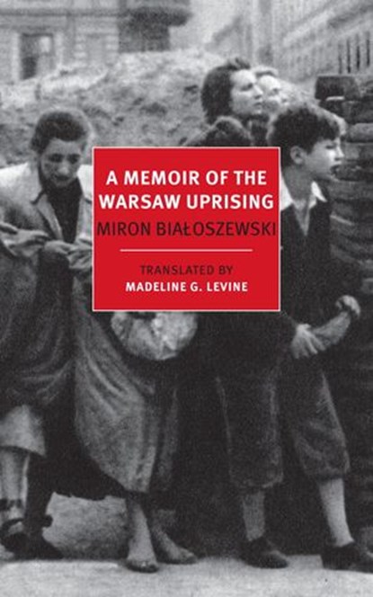 A Memoir of the Warsaw Uprising, Miron Bialoszewski - Ebook - 9781590176979