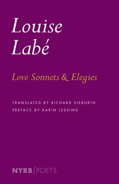 Love Sonnets and Elegies, Richard Sieburth ; Louise Labé - Ebook - 9781590177488