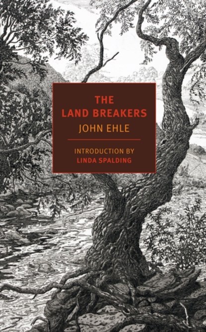 The Land Breakers, John Ehle ; Linda Spalding - Paperback - 9781590177631