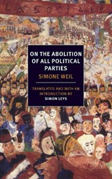 On the Abolition of All Political Parties - Simone Weil - 9781590177815
