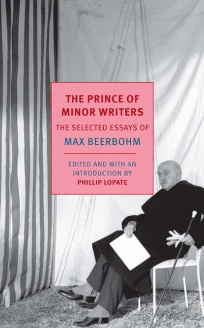 The Prince Of Minor Writers, Max Beerbohm ; Phillip Lopate - Paperback - 9781590178287