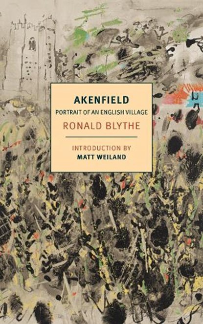 Akenfield: Portrait of an English Village, Ronald Blythe - Paperback - 9781590178300
