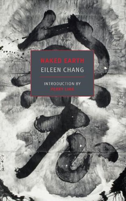 Naked Earth, Eileen Chang - Paperback - 9781590178348