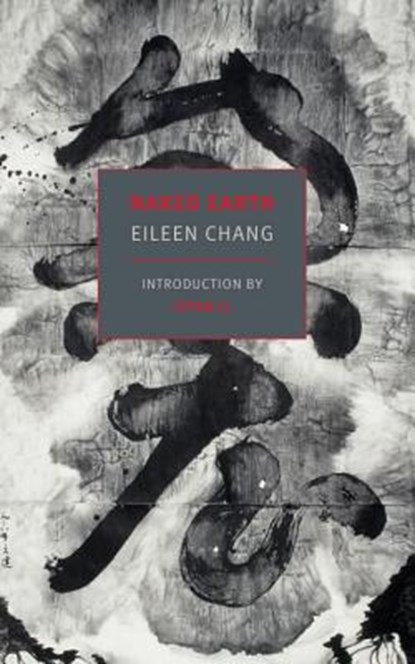 Naked Earth, Eileen Chang ; Perry Link - Paperback - 9781590178348