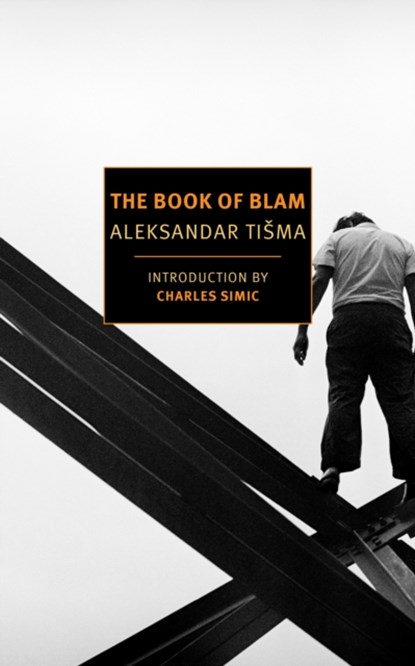 The Book Of Blam, Aleksandar Tisma ; Charles Simic ; Michael Henry Heim - Paperback - 9781590179208