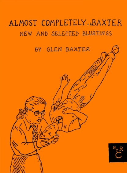 Almost Completely Baxter, Glen Baxter - Gebonden Gebonden - 9781590179857