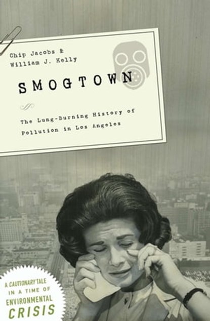 Smogtown, Chip Jacobs ; William J. Kelly - Ebook - 9781590207642