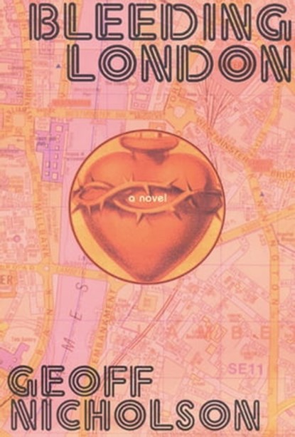 Bleeding London, Geoff Nicholson - Ebook - 9781590209288