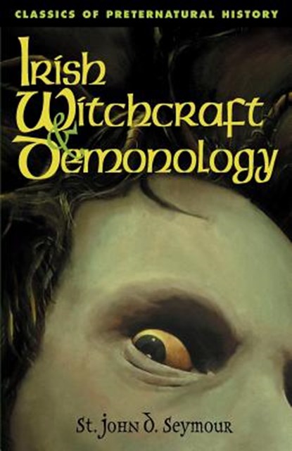 Irish Witchcraft & Demonology, John D. Seymour - Paperback - 9781590210086