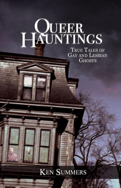 Queer Hauntings, Ken Summers - Paperback - 9781590212394