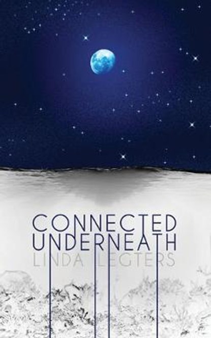 Connected Underneath, LEGTERS,  Linda - Paperback - 9781590213360