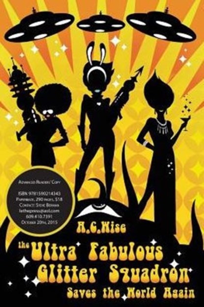 The Ultra Fabulous Glitter Squadron Saves The World Again, A C Wise - Paperback - 9781590214343