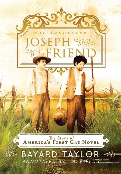 The Annotated Joseph and His Friend, Bayard Taylor - Paperback - 9781590216422
