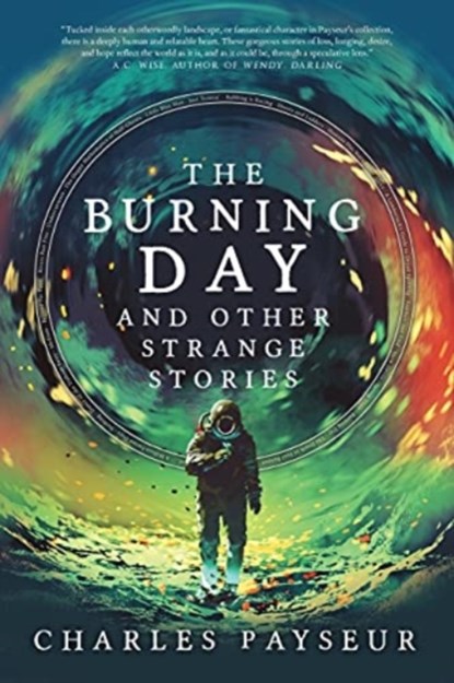 The Burning Day and Other Strange Stories, Charles Payseur - Paperback - 9781590217375