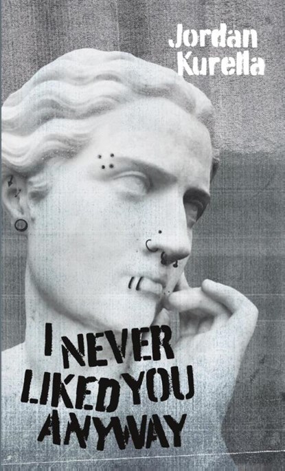 I Never Liked You Anyway, Jordan Kurella - Paperback - 9781590217399