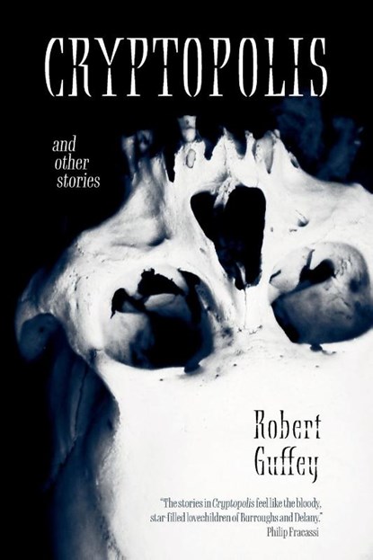 Cryptopolis and Other Stories, Robert Guffey - Paperback - 9781590217689