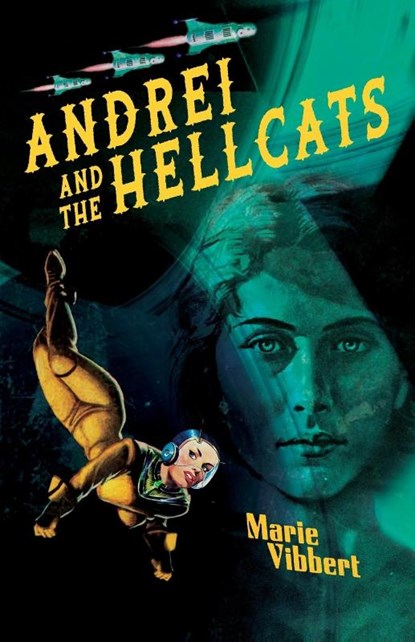 Andrei and the Galactic Hellcats, Marie Vibbert - Paperback - 9781590217948