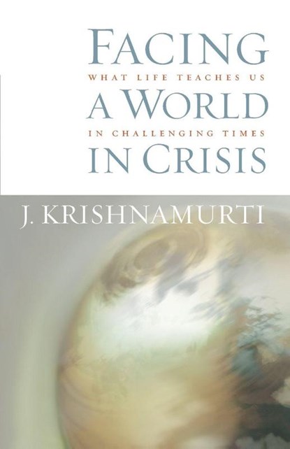 Facing a World in Crisis, J. Krishnamurti - Paperback - 9781590302033