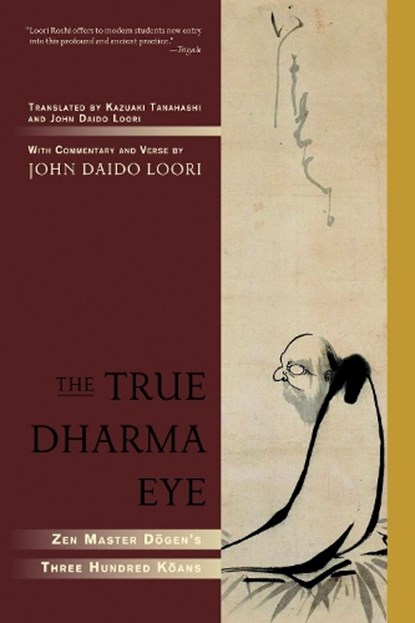 The True Dharma Eye, John Daido Loori - Paperback - 9781590304655