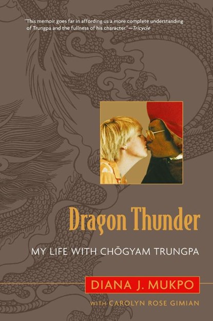 Dragon Thunder, Diana J. Mukpo ; Carolyn Rose Gimian - Paperback - 9781590305348