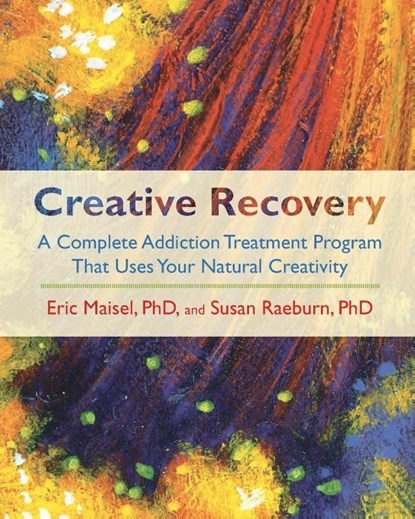 Creative Recovery, Eric Maisel ; Susan Raeburn - Paperback - 9781590305447