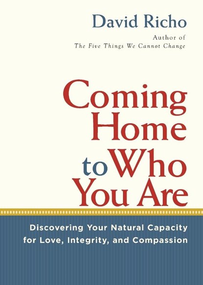 Coming Home to Who You Are, David Richo - Paperback - 9781590306840