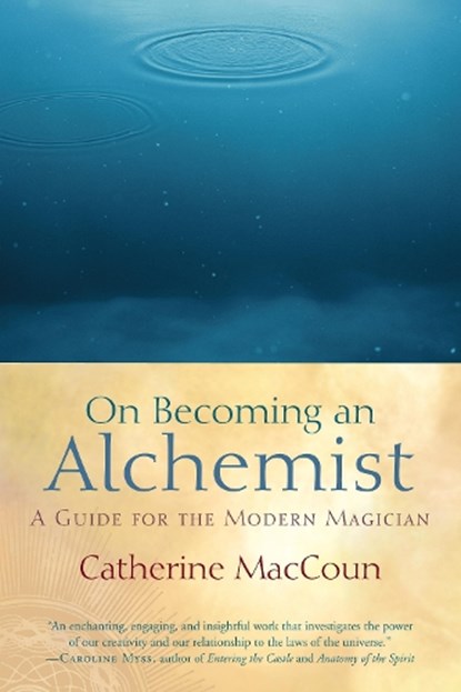 On Becoming an Alchemist, Catherine MacCoun - Paperback - 9781590306871