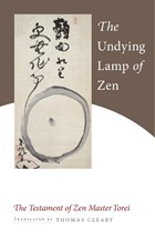 The Undying Lamp of Zen | Torei Enji & Thomas Cleary | 