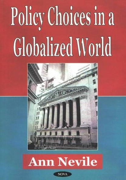 Policy Choices in a Globalized World, NEVIL,  Ann - Gebonden - 9781590331958