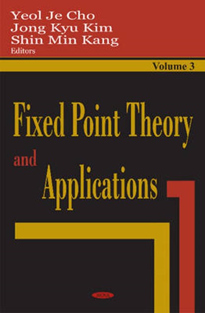 Fixed Point Theory & Applications, Volume 3, KIM,  Jong Kyu ; Kang, Shin Min - Gebonden - 9781590332160