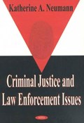 Criminal Justice & Law Enforcement Issues | Katherine A Neumann | 