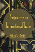 Perspectives on International Trade | Elton V Smith | 