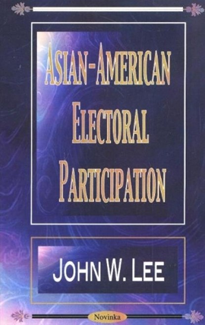 Asian-American Electoral Participation, LEE,  John W - Paperback - 9781590335154