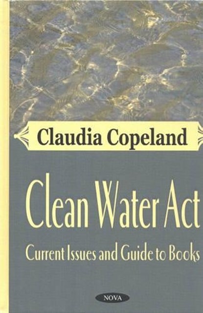 Clean Water Act, COPELAND,  Claudia - Gebonden - 9781590336182