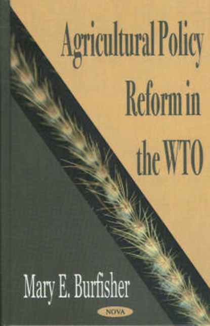 Agricultural Policy Reform in the WTO, BURFISHER,  Mary E - Gebonden - 9781590336267